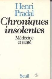 Chroniques insolentes. medecine et sante - Couverture - Format classique