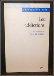 Les addictions  - Sylvie Le Poulichet 