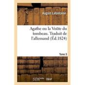 Agathe ou la voute du tombeau. traduit de l'allemand. tome 3 - Couverture - Format classique