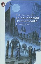 Le cauchemar d'innsmouth - Lovecraft, Howard P.