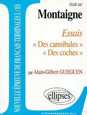 Étude sur Montaigne ; essai «des cannibales», «des coches» - Couverture - Format classique