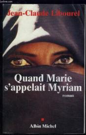 Quand Marie s'appelait Myriam - Couverture - Format classique