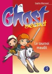 Ghost secret t.3 ; le tournoi maudit