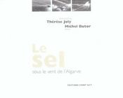 Le Sel ; Sous Le Vent De L'Algarve  - Michel Butor - Therese Joly 