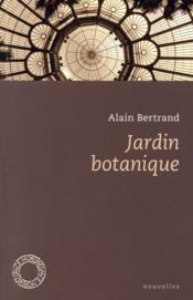Jardin botanique  - Alain Bertrand 