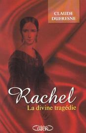 Rachel ; La Divine Tragedie - Intérieur - Format classique