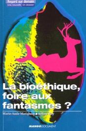 La Bioethique Foire Aux Fantasmes ; Les Jardins De Faber - Intérieur - Format classique
