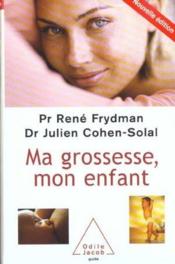 Vente  Ma grossesse, mon enfant (édition 2003)  - René FRYDMAN - Julien Cohen-Solal 