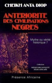 Anteriorite Des Civilisations Negres Mythe Ou Verite Historique