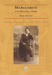 Marguerite ; une delloise à Paris  - Michel Bregnard 