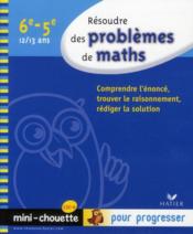 Resoudre des problemes de mathematiques ; 6eme, 5eme