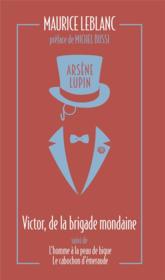 Arsène Lupin ; Victor, de la brigade mondaine ; l'homme à la peau de bique et le cabochon d'émeraude  