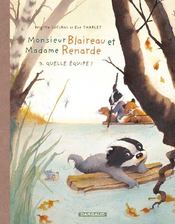 Monsieur Blaireau et Madame Renarde t.3 : quelle équipe ! - Couverture - Format classique