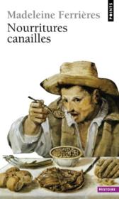 Nourritures canailles  - Madeleine FERRIERES 