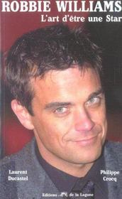 Robbie Williams, L'Art D'Etre Une Star  - Laurent Ducastel 