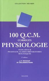 100 qcm corriges de physiologie pcem, deug b, pharmacie, classes preparatoires biologiques - Intérieur - Format classique
