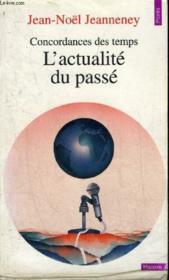 Concordances des temps. l'actualite du passe - Couverture - Format classique