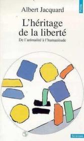 Heritage De La Liberte. De L'Animalite A L'Humanitude (L') - Couverture - Format classique