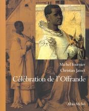 Vente  Célébration de l'offrande  - Michel Tournier - Christian JAMET 