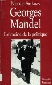 Vente  Georges mandel, le moine de la politique  - Nicolas Sarkozy 