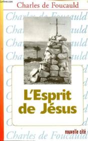 L'esprit de jesus : meditations et explications de l'evangile (1896-1915) - oeuvres spirituelles du - Couverture - Format classique