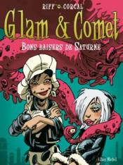 Glam et comet Tome 2 ; bons baisers de saturne - Couverture - Format classique