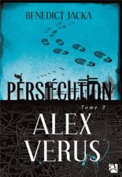 Alex Verus T.3 ; persécution  - Benedict Jacka 