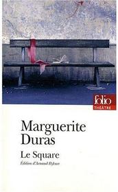 Le square  - Marguerite Duras - Duras Marguerit 