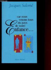 Car nous venons tous du pays de notre enfance - Couverture - Format classique