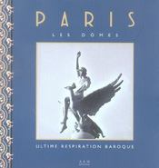 Paris ; les dômes : ultime respiration baroque - Intérieur - Format classique