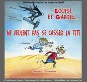 Louise et Gabriel ne veulent pas se casser la tête  - Jean Le Boël - Mildred Gressier 