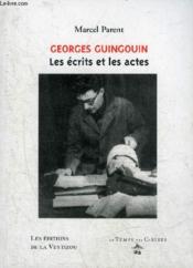 Georges Guingouin : les écrits et les actes - Couverture - Format classique