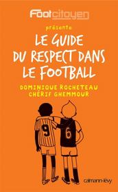 Le guide du respect dans le football  - Gehmour-C+Rocheteau- 