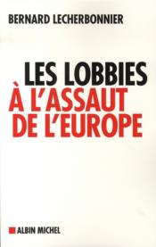 Les lobbies à l'assaut de l'europe - Couverture - Format classique