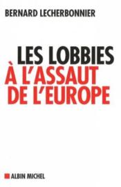 Les lobbies à l'assaut de l'europe - Couverture - Format classique