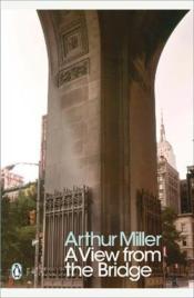 A view from the bridge  - Arthur Miller 