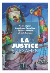 La justice en examen : attentes et expériences citoyennes  - Virginie Gautron - Bartolomeo Cappellina 