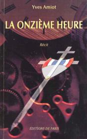 La onzième heure ; récit - Couverture - Format classique