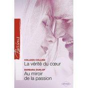 Vente  La verité du coeur ; au miroir de la passion  - Barbara Dunlop - Colleen Collins 