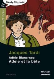 Adèle Blanc-Sec t.1 ; Adèle et la bête  - Jacques Tardi 