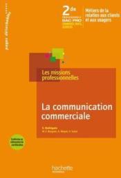La communication commerciale ; Bac pro ; 2nde  - Sylvette Rodrigues - Rodrigues/Borgnet 