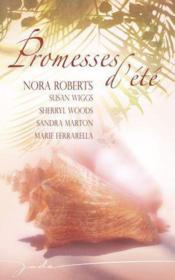 Vente  Promesses d'été  - Susan Wiggs - Marie Ferrarella - Sherryl Woods - Nora Roberts 