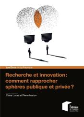 Recherche et innovation : comment rapprocher sphères publique et privée ?  - Claire Lucas 