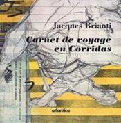 Carnet de voyage en Corridas  - Jacques Brianti 