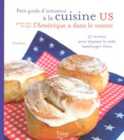 Petit guide d'initiation à la cuisine US pour voir ce que l'Amérique a dans le ventre - Couverture - Format classique