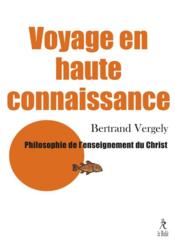 Voyage en haute connaissance : philosophie de l'enseignement du Christ - Couverture - Format classique
