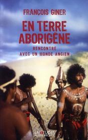 En terre aborigène ; rencontre avec un monde ancien - Intérieur - Format classique