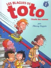 Les blagues de Toto t.1 ; l'école des vannes  - Thierry Coppée - Lorien 