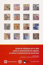 Guide de référence sur la lutte contre le blanchiment de capitaux et contre le financement du terrorisme  - Paul-Allan Schott 