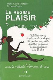 Le régime plaisir avec la méthode Pommes et sens  - Marie-Claire Thareau - Jean Dupire 